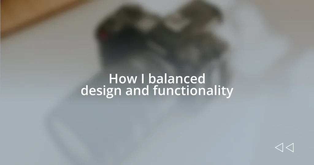 How I balanced design and functionality