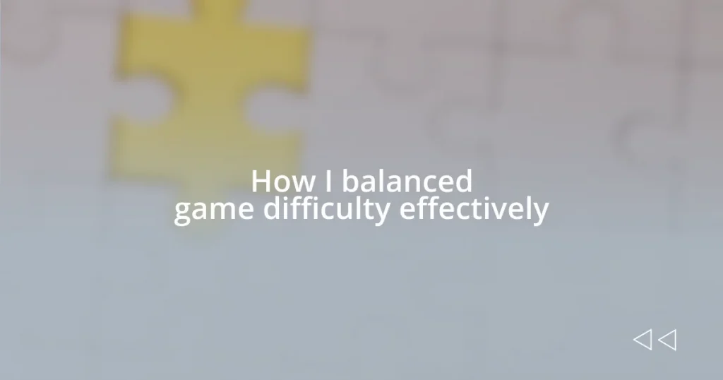 How I balanced game difficulty effectively