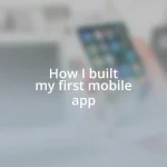 How I built my first mobile app