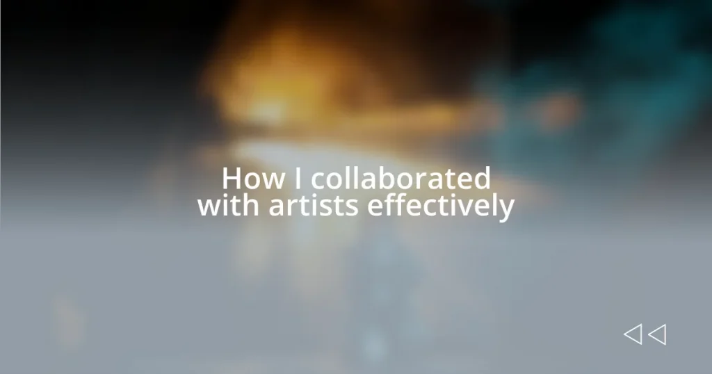 How I collaborated with artists effectively