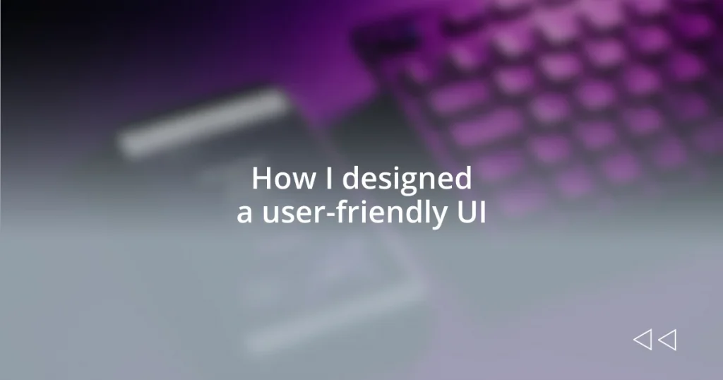 How I designed a user-friendly UI