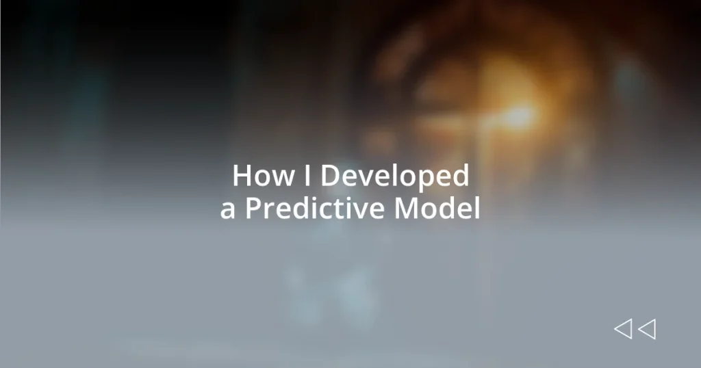 How I Developed a Predictive Model