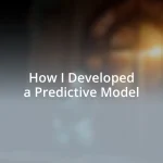 How I Developed a Predictive Model