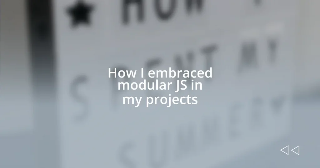 How I embraced modular JS in my projects
