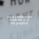 How I embraced modular JS in my projects