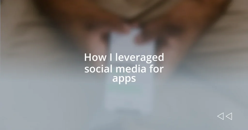 How I leveraged social media for apps