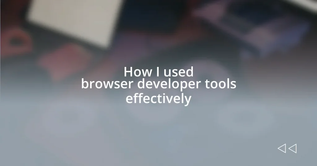 How I used browser developer tools effectively