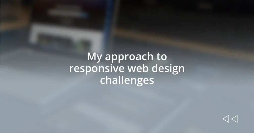 My approach to responsive web design challenges