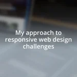My approach to responsive web design challenges