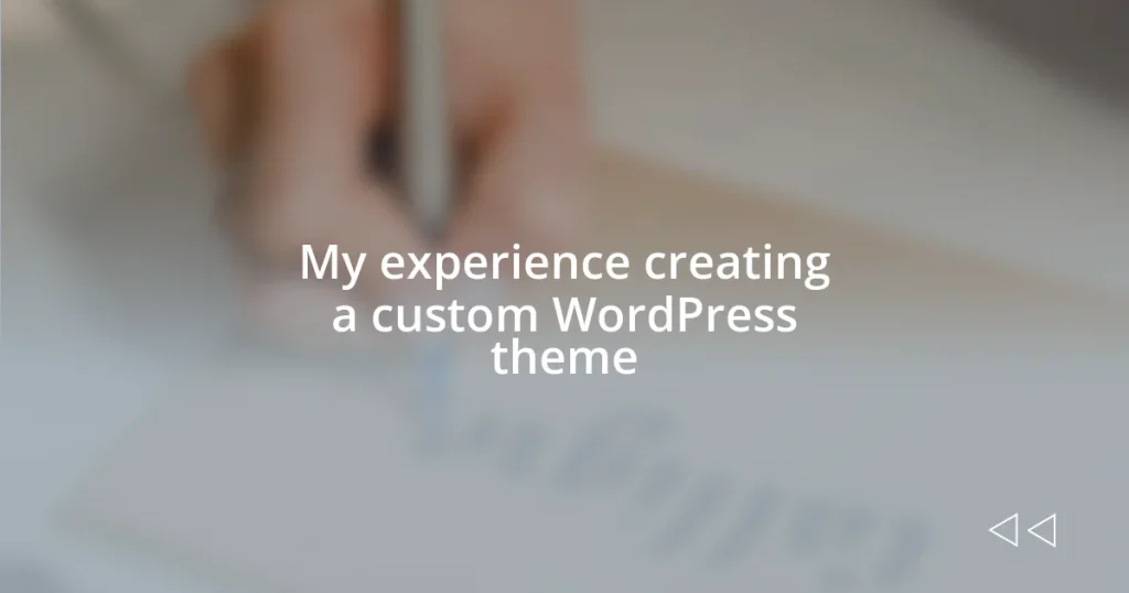 My experience creating a custom WordPress theme