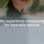 My experience developing for wearable devices