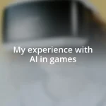 My experience with AI in games
