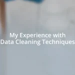 My Experience with Data Cleaning Techniques