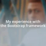 My experience with the Bootstrap framework