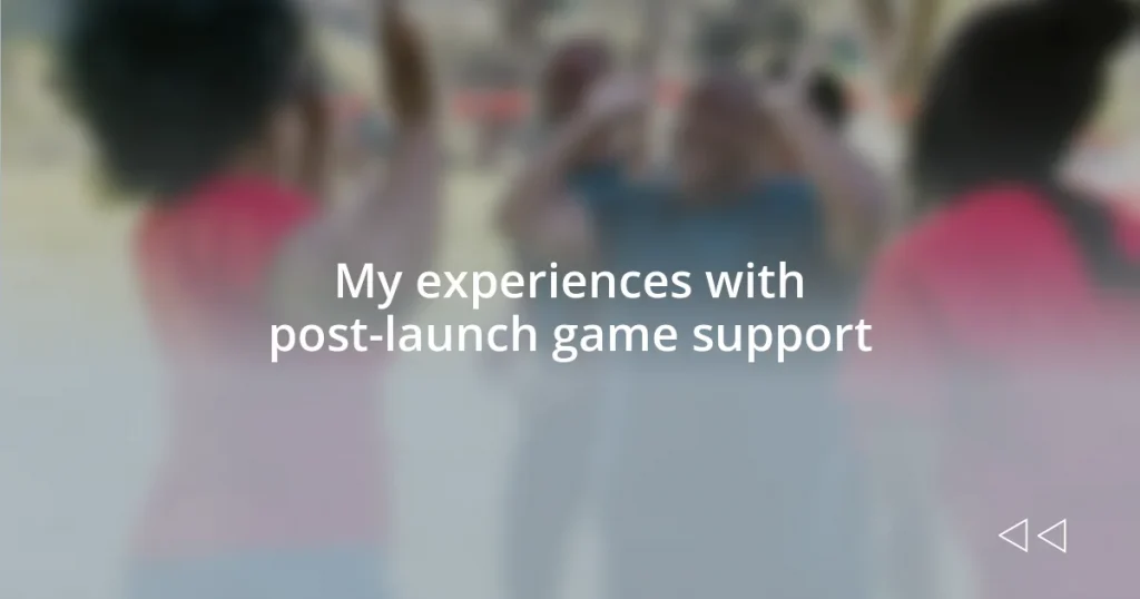 My experiences with post-launch game support