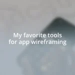 My favorite tools for app wireframing