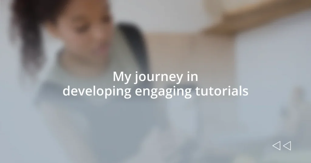 My journey in developing engaging tutorials
