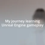 My journey learning Unreal Engine gameplay