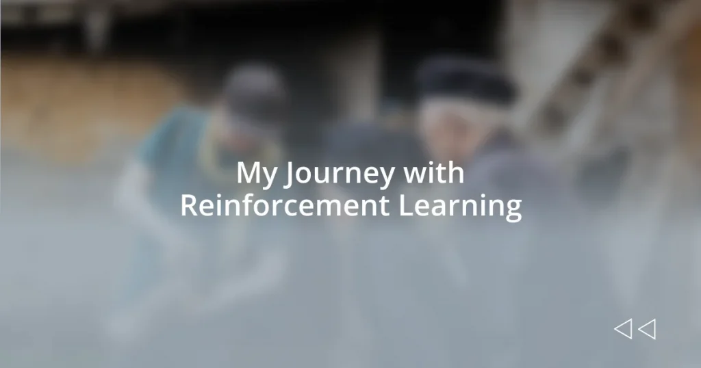 My Journey with Reinforcement Learning