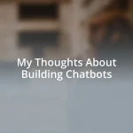 My Thoughts About Building Chatbots