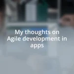 My thoughts on Agile development in apps