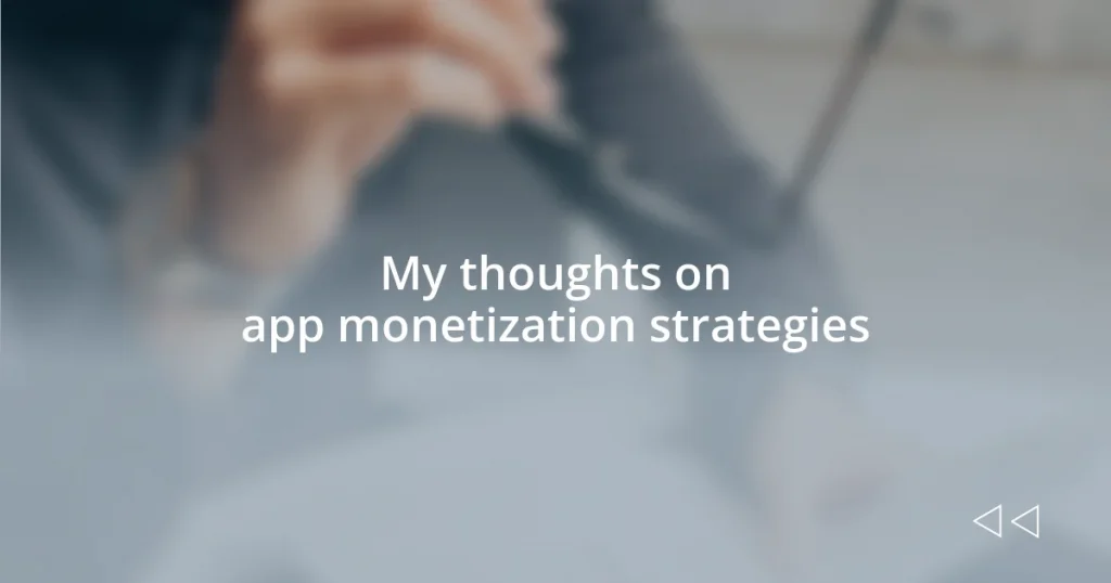 My thoughts on app monetization strategies