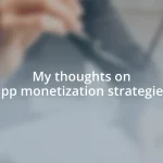 My thoughts on app monetization strategies