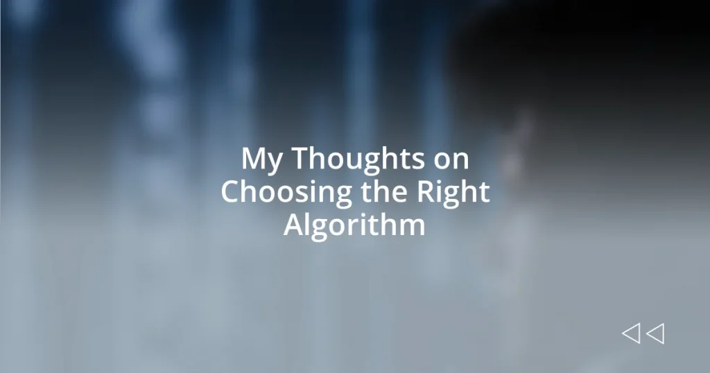 My Thoughts on Choosing the Right Algorithm