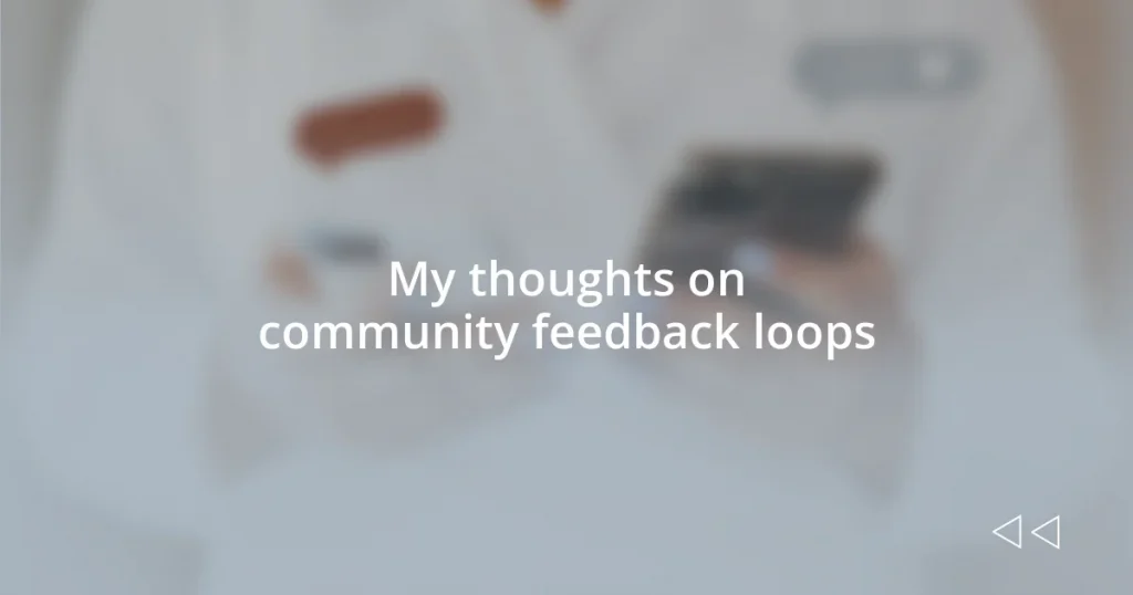My thoughts on community feedback loops