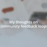 My thoughts on community feedback loops