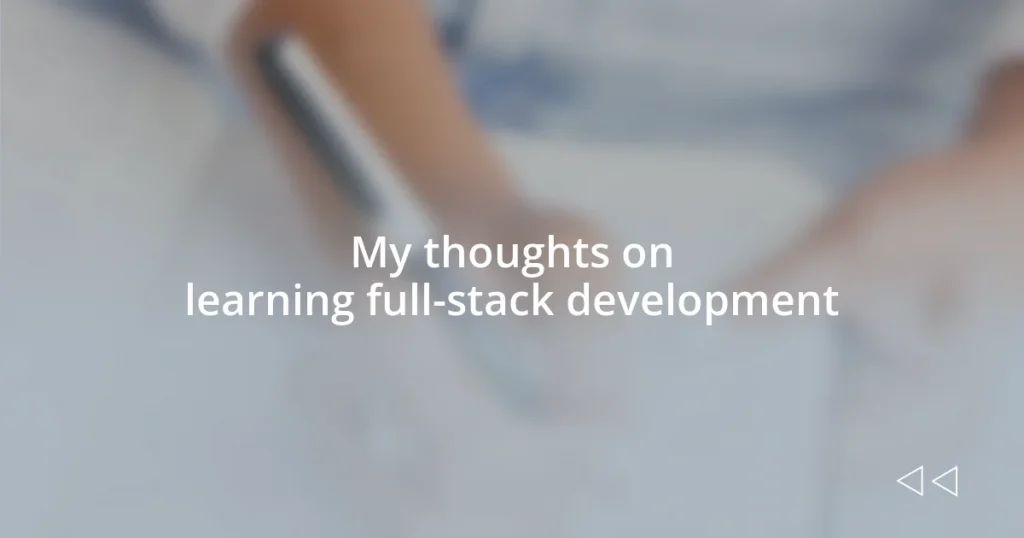 My thoughts on learning full-stack development