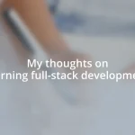My thoughts on learning full-stack development