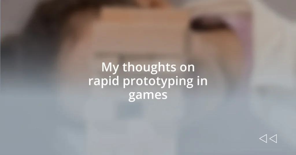 My thoughts on rapid prototyping in games