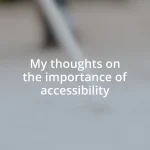 My thoughts on the importance of accessibility