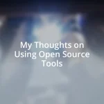 My Thoughts on Using Open Source Tools