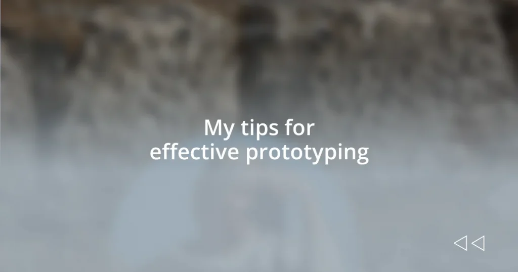 My tips for effective prototyping
