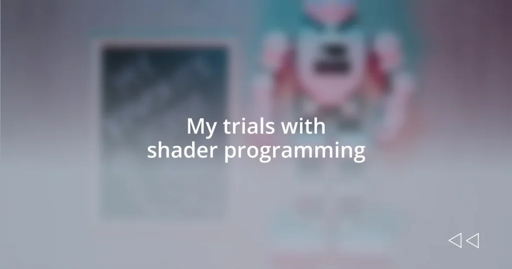 My trials with shader programming