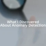 What I Discovered About Anomaly Detection
