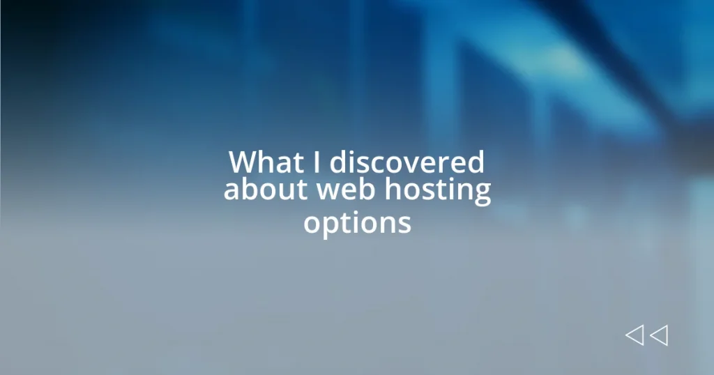 What I discovered about web hosting options