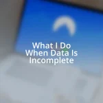 What I Do When Data Is Incomplete
