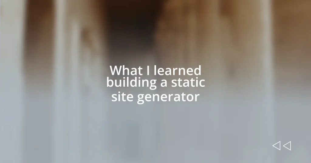 What I learned building a static site generator