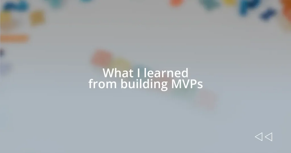 What I learned from building MVPs