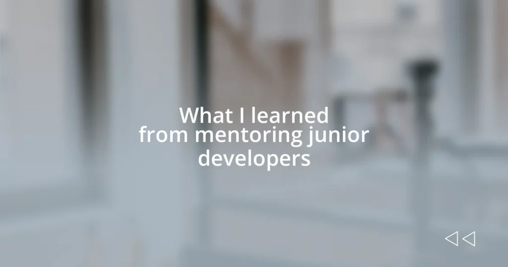 What I learned from mentoring junior developers