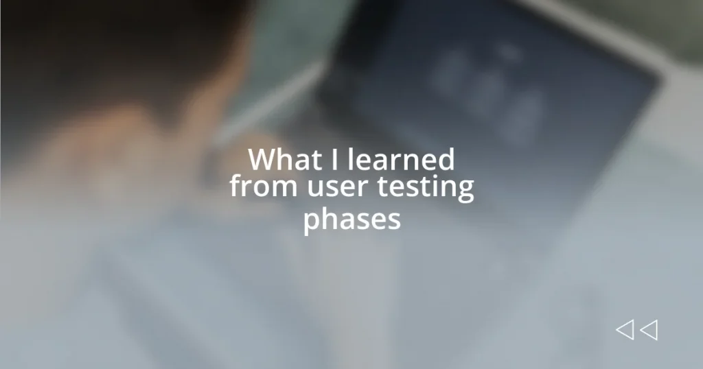 What I learned from user testing phases
