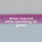 What I learned while optimizing 2D games