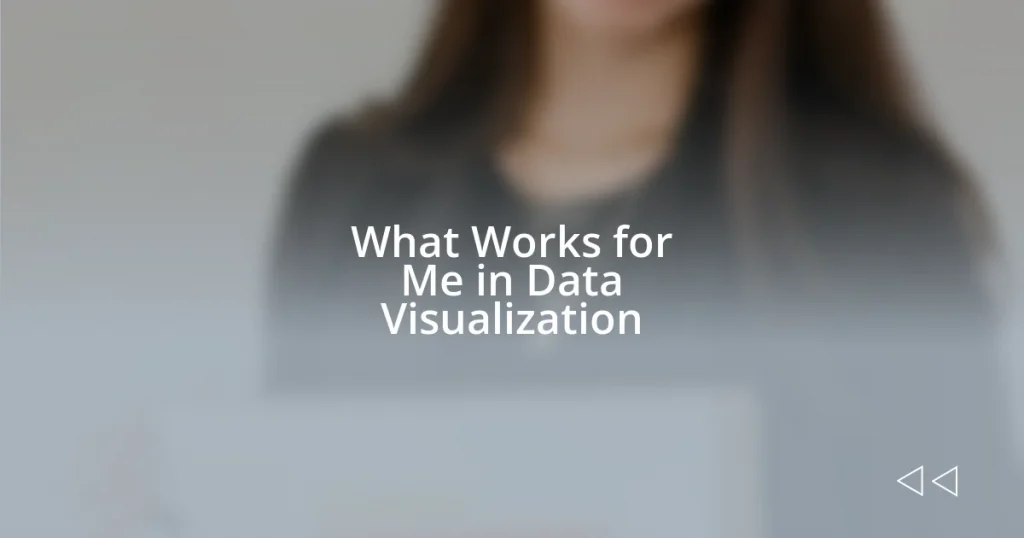 What Works for Me in Data Visualization