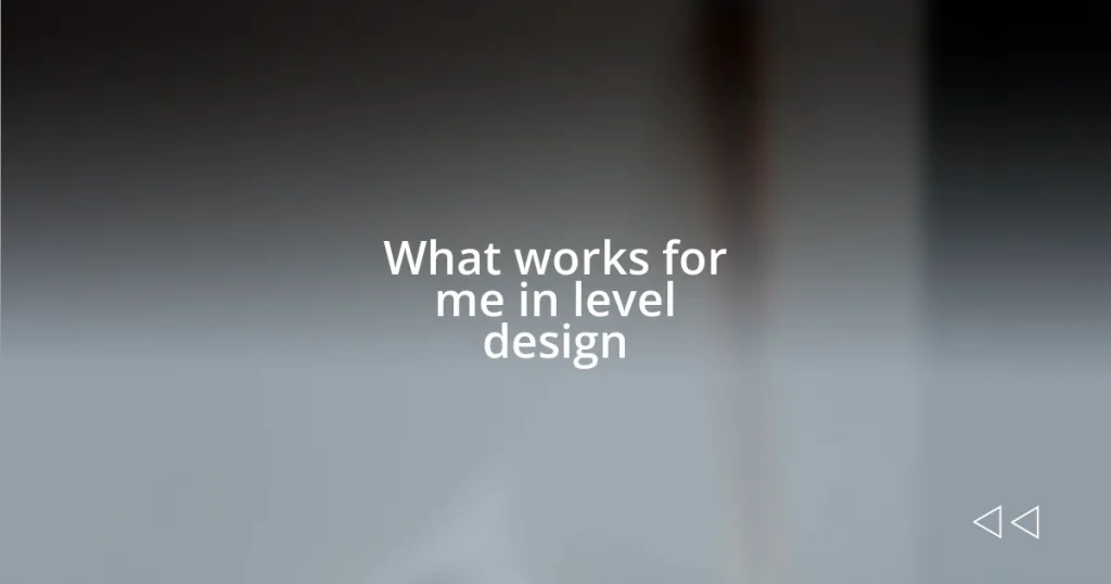 What works for me in level design