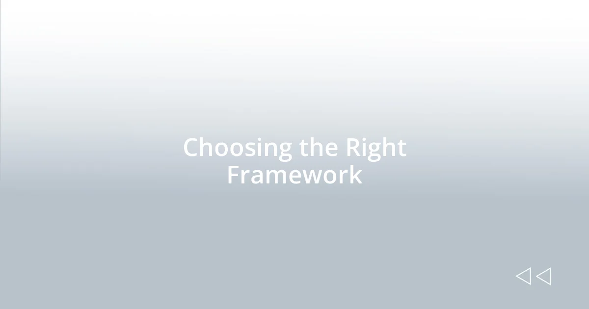 Choosing the Right Framework