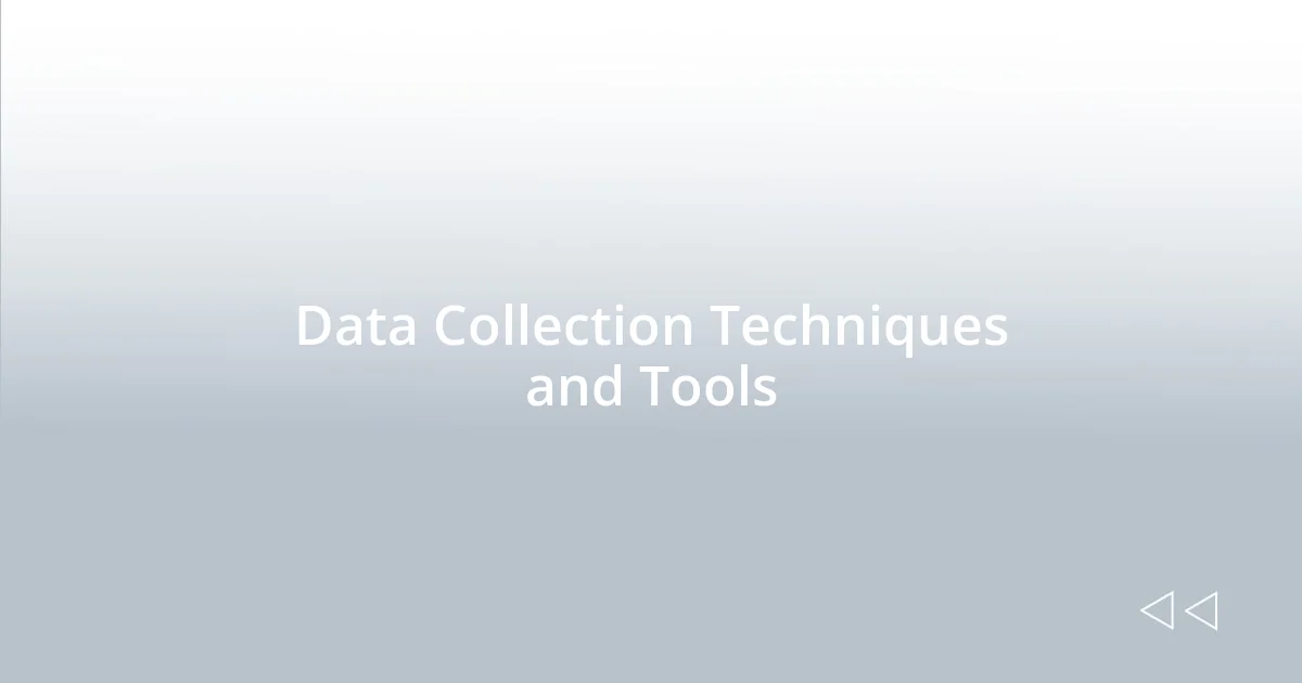 Data Collection Techniques and Tools