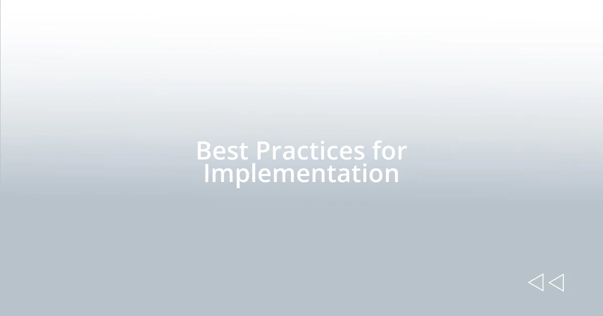 Best Practices for Implementation
